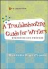 Image for A Troubleshooting Guide for Writers : Strategies and Process