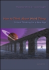 Image for How to think about weird things  : critical thinking for a new age