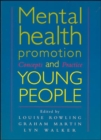 Image for Mental health promotion and young people  : concepts and practice
