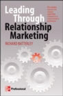 Image for Leading through relationship marketing  : how winning organizations leverage stakeholder relationships to improve business performance