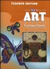 Image for Art Connections - Teacher&#39;s Edition - Grade 5