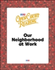 Image for Open Court Reading, Big Book 4: Our Neighborhood at Work, Grade 1
