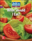 Image for Reading for Information, Approaching Student Reader, Health - What Should I Eat?, Grade 2