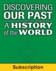 Image for Discovering Our Past: A History of the World, Student Suite, 6-Year Subscription