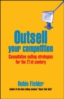 Image for Outsell Your Competition: Consultative Selling Strategies for the 21st Century