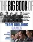Image for The Big Book of Team Building: Quick, Fun Activities for Building Morale, Communication and Team Spirit (UK Edition)