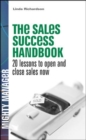 Image for The sales success handbook  : 20 lessons to open and close sales now