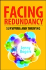 Image for Facing redundancy  : surviving and thriving