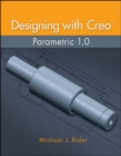 Image for Designing with Creo Parametric
