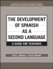 Image for The Development of Spanish as a Second Language: a Guide for Teachers