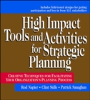 Image for High Impact Tools and Activities for Strategic Planning: Creative Techniques for Facilitating Your Organization&#39;s Planning Process