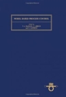 Image for Model Based Process Control : Proceedings of the IFAC Workshop, Atlanta, Georgia, USA, 13-14 June, 1988 : Volume 82