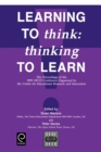 Image for Learning to Think : Thinking to Learn - The Proceedings of the 1989 OECD Conference Organized by the Centre for Educational Research and Innovation
