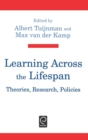 Image for Learning Across the Lifespan : Theories, Research, Policies