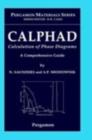 Image for CALPHAD (Calculation of Phase Diagrams): A Comprehensive Guide