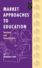 Image for Market approaches to education  : vouchers and school choice