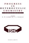 Image for Progress in Heterocyclic Chemistry : A Critical Review of the 1996 Literature Preceded by Two Chapters on Current Heterocyclic Topics
