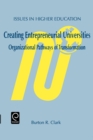 Image for Creating entrepreneurial universities  : organizational pathways of transformation