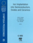 Image for Ion Implantation into Semiconductors, Oxides and Ceramics : Volume 85
