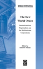 Image for The new world order  : internationalism, regionalism and the multinational corporations