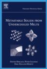 Image for Metastable Solids from Undercooled Melts