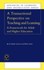 Image for A transactional perspective on teaching and learning  : a framework for adult and higher education