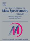 Image for The encyclopedia of mass spectrometryVol. 9: Historical perspective