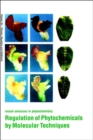 Image for Regulation of phytochemicals by molecular techniques : Volume 35