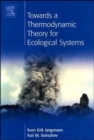 Image for Towards a thermodynamic theory for ecological systems