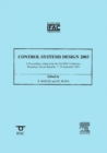 Image for Control Systems Design 2003 (CSD &#39;03)  : a proceedings volume from the 2nd IFAC Conference, Bratislava, Slovak Republic, 7-10 September 2003