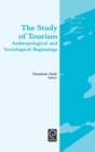 Image for The study of tourism  : anthropological and sociological beginnings