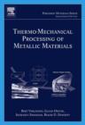 Image for Thermo-mechanical processing of metallic materials : Volume 11