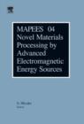 Image for Novel Materials Processing by Advanced Electromagnetic Energy Sources : Proceedings of the International Symposium on Novel Materials Processing by Advanced Electromagnetic Energy Sources (MAPEES&#39;04)