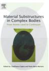 Image for Material substructures in complex bodies  : from atomic level to continuum