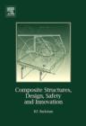 Image for Composite Structures, Design, Safety and Innovation