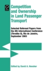 Image for Competition and Ownership in Land Passenger Transport : Selected Papers from the 8th International Conference (Thredbo 8), Rio De Janeiro, September 2003