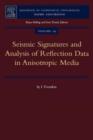Image for Seismic signatures and analysis of reflection data in anisotropic media : Volume 29