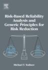 Image for Risk-Based Reliability Analysis and Generic Principles for Risk Reduction