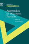 Image for Approaches to Discourse Particles