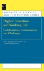 Image for Higher education and working life  : collaborations, confrontations and challenges