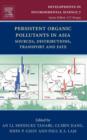Image for Persistent organic pollutants in Asia  : sources, distributions, transport and fate : Volume 7