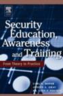Image for Security education, awareness, and training: from theory to practice