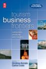 Image for Tourism business frontiers: consumers, products and industry