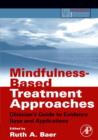 Image for Mindfulness-based treatment approaches: clinician&#39;s guide to evidence base and applications