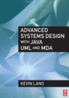Image for Advanced systems design with Java, UML and MDA