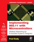 Image for Implementing 802.11 with microcontrollers: wireless networking for embedded systems designers