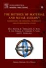 Image for The metrics of material and metal ecology: harmonizing the resource, technology and environmental cycles