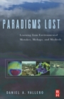 Image for Paradigms lost: learning from environmental mistakes, mishaps, and misdeeds