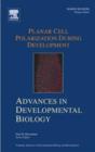 Image for Advances in Developmental Biology: Planar Cell Polarization during Development.