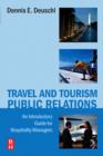 Image for Travel and tourism public relations: an introductory guide for hospitality managers